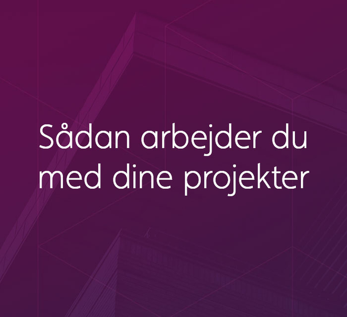 Sådan arbejder du med dine projekter